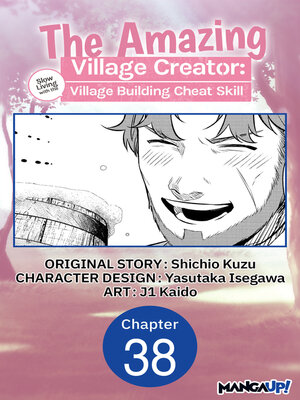 cover image of The Amazing Village Creator: Slow Living with the Village Building Cheat Skill, Chapter 38